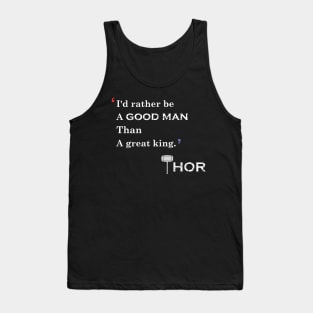 i would rather be a good man than a great king Tank Top